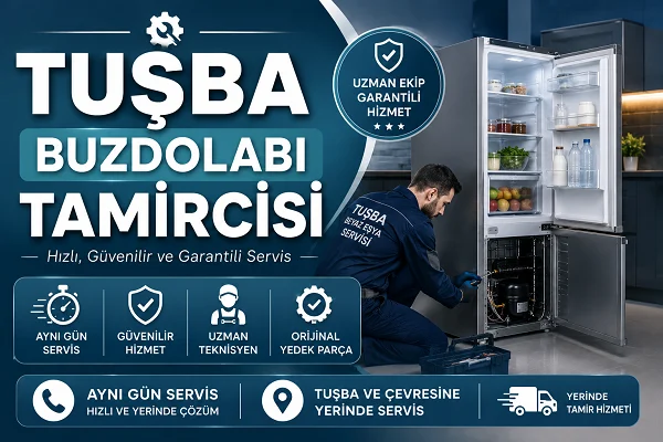 Tuşba Buzdolabı Tamircisi