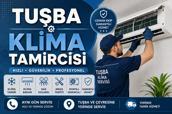 Tuşba Klima Tamircisi